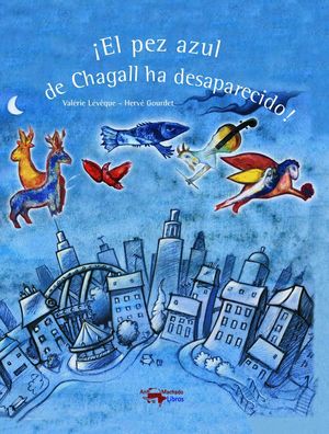 EL PEZ AZUL DE CHAGALL HA DESAPARECIDO