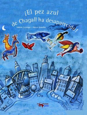 ¡EL PEZ AZUL DE CHAGALL HA DESAPARECIDO!