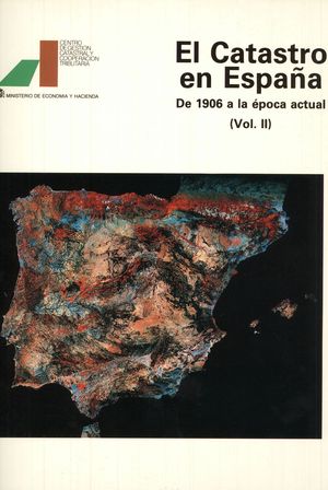 CATASTRO EN ESPAÑA, EL. DE 1906 A LA ÉOPCA ACTUAL.(VOL. II)