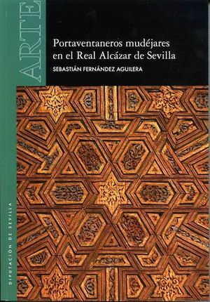 PORTAVENTANEROS MUDÉJARES EN EL REAL ALCÁZAR DE SEVILLA
