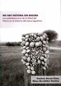 NO HAY HISTORIA SIN BASURA. LOS PALEOBASUREROS DE LA EDAD DEL HIERRO EN EL ENTOR