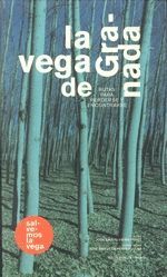 LA VEGA DE GRANADA. RUTAS PARA PERDERSE Y ENCONTRARSE