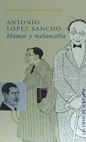 ANTONIO LOPEZ SANCHO: HUMOR Y MELANCOLIA