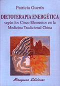 DIETOTERAPIA ENERGÉTICA SEGÚN LOS CINCO ELEMENTOS EN LA MEDICINA TRADICIONAL CHI