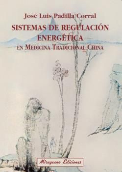 SISTEMAS DE REGULACION ENERGETICA EN MEDICINA TRADICIONAL CHINA