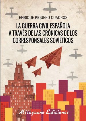 LA GUERRA CIVIL ESPAÑOLA A TRAVES DE LAS CRONICAS DE LOS