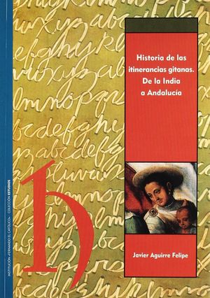 HISTORIA DE LAS ITINERANCIAS GITANAS. DE LA INDIA A ANDALUCÍA