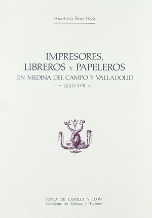 IMPRESORES, LIBREROS Y PAPELEROS EN MEDINA DEL CAMPO Y VALLADOLID