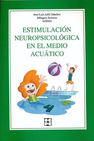 ESTIMULACIÓN NEUROPSICOLÓGICA EN EL MEDIO ACUÁTICO