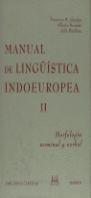 MANUAL DE LINGUISTICA INDOEUROPEA II MORFOLOGIA NOMINAL Y VERBAL