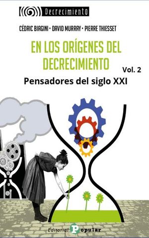 EN LOS ORÍGENES DEL DECRECIMIENTO VOL.2 (PENSADORES DEL SIGLO XXI)