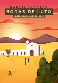 BODAS DE LUTO (MUJERES EN PAISAJE DE LORCA)