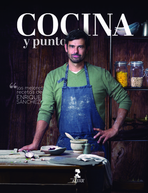 COCINA Y PUNTO (LAS MEJORES RECETAS DE ENRIQUE SANCHEZ)