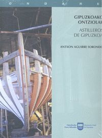 GIPUZKOAKO ONTZIOLAK/ASTILLEROS DE GIPUZKOA