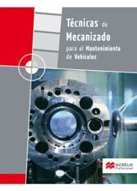 TECNICAS DE MECANIZADO MANTENIMIENTO DE VEHICULOS (PACK) 2009