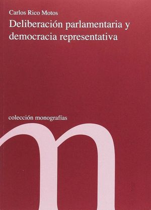 DELIBERACIÓN PARLAMENTARIA Y DEMOCRACIA REPRESENTATIVA