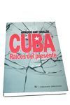 CUBA RAICES DEL PRESENTE