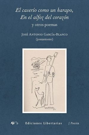 EL CASERÍO COMO UN HARAPO, EN EL ALFOZ DEL CORAZÓN Y OTROS POEMAS