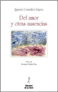 DEL AMOR Y OTRAS AUSENCIAS