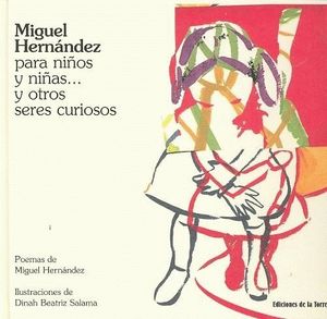 MIGUEL HERNÁNDEZ PARA NIÑOS Y NIÑAS... Y OTROS SERES CURIOSOS