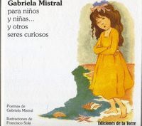 GABRIELA MISTRAL PARA NIÑOS Y NIÑASA Y OTROS SERES CURIOSOS
