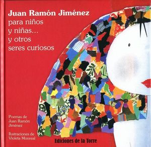 JUAN RAMÓN JIMÉNEZ PARA NIÑOS Y NIÑAS... Y OTROS SERES CURIOSOS