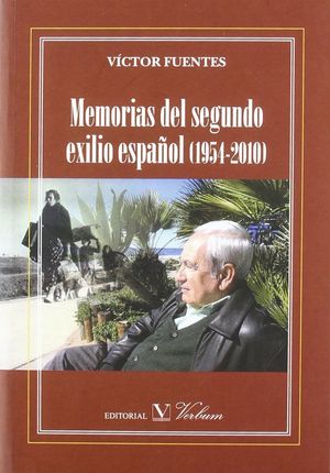 MEMORIAS DEL SEGUNDO EXILIO ESPAÑOL. 1954-2010