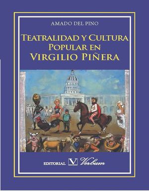 TEATRALIDAD Y CULTURA POPULAR EN VIRGILIO PIÑERA