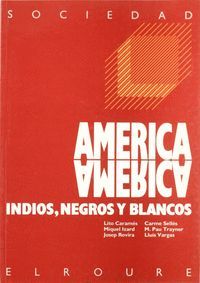 AMERICA INDIOS NEGROS Y BLANCOS