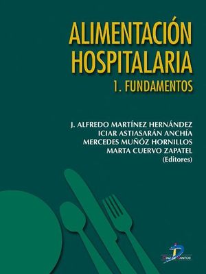 ALIMENTACION HOSPITALARIA VOL I. FUNDAMENTOS