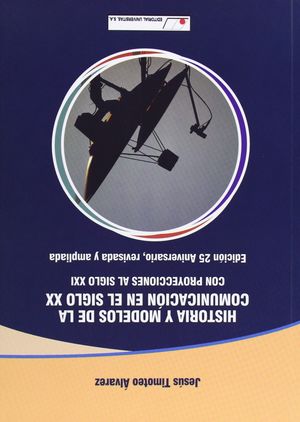 HISTORIA Y MODELOS DE LA COMUNICACIÓN EN EL SIGLO XX CON PROYECCIONES AL SIGLO X
