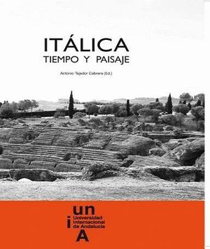 ITALICA. TIEMPO Y PAISAJE