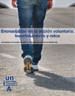 ENCRUCIJADAS EN LA ACCION VOLUNTARIA. INCERTIDUMBRES Y RETOS