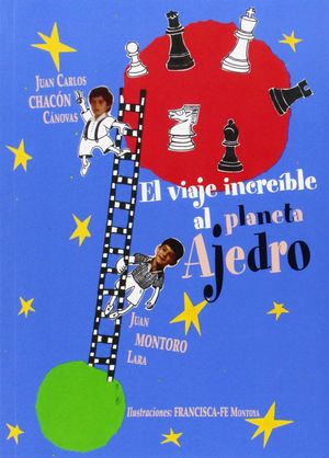 EL VIAJE INCREÍBLE AL PLANETA AJEDRO