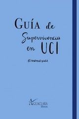 GUIA DE SUPERVIVENCIA EN UCI