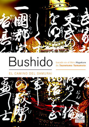 BUSHIDO EL CAMINO DEL SAMURAI