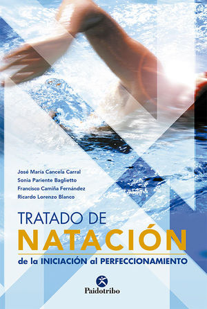 TRATADO DE NATACION. DE LA INICIACION AL PERFECCIONAMIENTO.