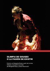 OLIMPIA DE GOUGES O LA PASION DE EXISTIR.