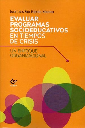 EVALUAR PROGRAMAS SOCIOEDUCATIVOS EN TIEMPOS DE CRISIS. UN ENFOQUE ORGANIZACIONA