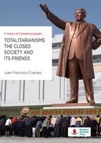 TOTALITARIANISMS: THE CLOSED SOCIETY AND ITS FRIENDS