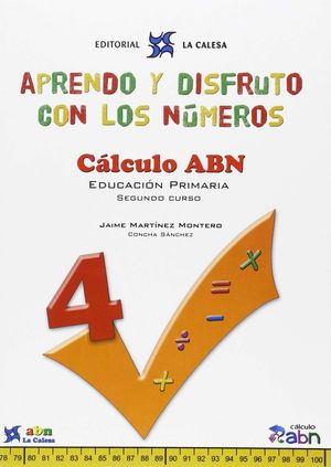 APRENDO Y DISFRUTO CON LOS NUMEROS 4 CALCULO ABN SEGUNDO CURSO