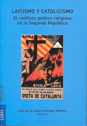 LAICISMO Y CATOLICISMO. EL CONFLICTO POLÍTICO-RELIGIOSO EN LA SEGUNDA REPÚBLICA