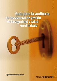 GUÍA PARA LA AUDITORÍA DE LOS SISTEMAS DE GESTIÓN DE LA SEGURIDAD Y SALUD EN EL