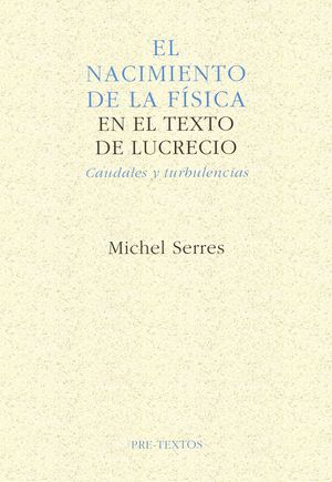  EL NACIMIENTO DE LA FÍSICA EN EL TEXTO DE LUCRECIO