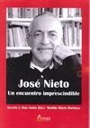 JOSE NIETO UN ENCUENTRO IMPRESCINDIBLE