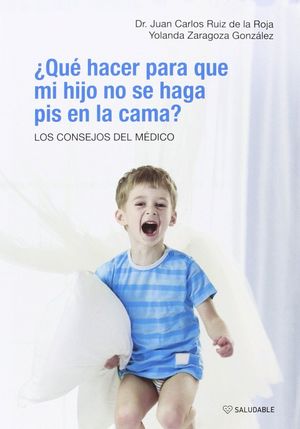 QUE HACER PARA QUE MI HIJO NO SE HAGA PIS EN LA CAMA?