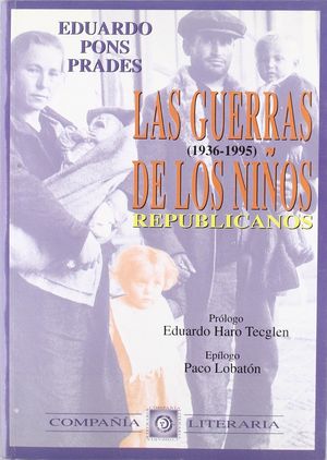 LAS GUERRAS DE LOS NIÑOS REPUBLICANOS (1936-1995)