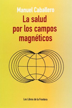 LA SALUD POR LOS CAMPOS MAGNETICOS