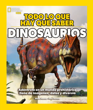 TODO LO QUE HAY QUE SABER: DINOSAURIOS