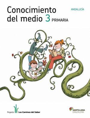 CONOCIMIENTO DEL MEDIO ANDALUCIA 3 PRIMARIA LIBRO UNICO LOS CAMINOS DEL SABER